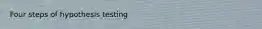 Four steps of hypothesis testing