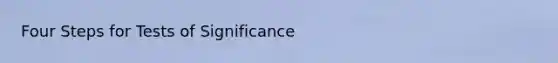 Four Steps for Tests of Significance