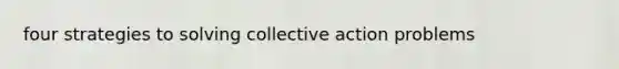 four strategies to solving collective action problems