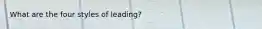 What are the four styles of leading?