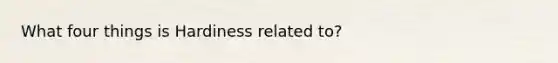 What four things is Hardiness related to?