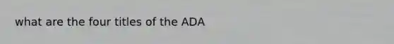 what are the four titles of the ADA