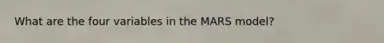 What are the four variables in the MARS model?