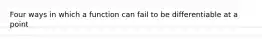 Four ways in which a function can fail to be differentiable at a point