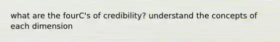 what are the fourC's of credibility? understand the concepts of each dimension