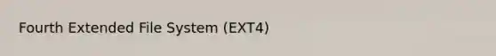 Fourth Extended File System (EXT4)