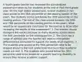 A fourth-grade teacher has reviewed the standardized assessment taken by her students at the end of their third-grade year. On the high stakes assessment, several students in her class scored at the 94th percentile on the reading portion of the exam. Two students scored just below the 30th percentile on the reading portion. The rest of the class scored between the 50th and 78th percentile on the reading portion of the exam. What would be an appropriate conclusion for the teacher to draw after reviewing the results of this assessment? 1. The teacher should disregard the results because so many students scored above the 50th percentile on the reading portion. 2. The class has a range of abilities and the teacher will need to incorporate differentiated instruction to support the needs of all students. 3. The students who scored at the 94th percentile need to be skipped ahead to the next grade level to ensure their academic needs are met. 4. The students who scored below the 30th percentile need to be tested for a specific learning disability to ensure they receive academic support.