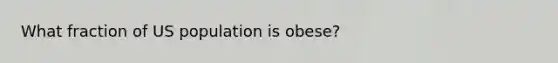 What fraction of US population is obese?