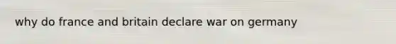 why do france and britain declare war on germany