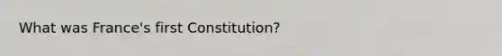 What was France's first Constitution?