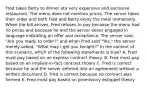 Fred takes Betty to dinner ata very expensive and exclusive restaurant. The menu does not mention prices. The server takes their order and both Fred and Betty enjoy the meal immensely. When the bill arrives, Fred refuses to pay because the menu had no prices and because he and the server never engaged in language indicating an offer and acceptance. The server said, "Are you ready to order?" and when Fred said "Yes," the server merely asked, "What may I get you tonight?" In the context of this scenario, which of the following statements is true? A. Fred must pay based on an express contract theory. B. Fred must pay based on an implied-in-fact contract thoery C. Fred is correct because he and the server entered into an agreement without a written document D. Fred is correct because no contract was formed E. Fred must pay based on promissory estoppel theory