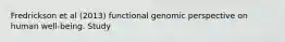 Fredrickson et al (2013) functional genomic perspective on human well-being. Study