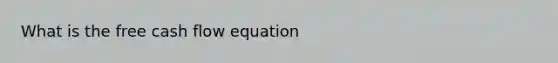 What is the free cash flow equation