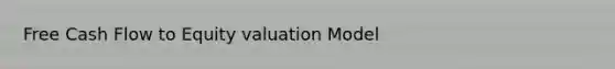 Free Cash Flow to Equity valuation Model