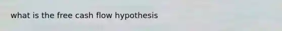 what is the free cash flow hypothesis