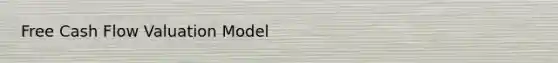 Free Cash Flow Valuation Model