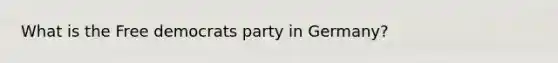 What is the Free democrats party in Germany?