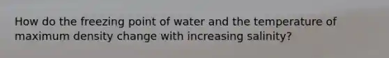 How do the freezing point of water and the temperature of maximum density change with increasing salinity?