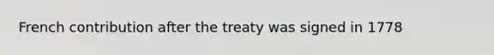 French contribution after the treaty was signed in 1778