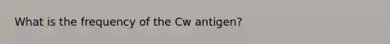 What is the frequency of the Cw antigen?