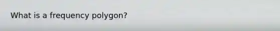 What is a frequency polygon?