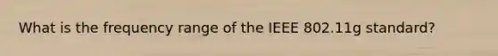 What is the frequency range of the IEEE 802.11g standard?