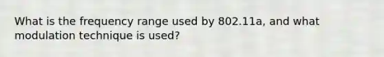 What is the frequency range used by 802.11a, and what modulation technique is used?