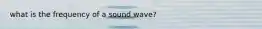 what is the frequency of a sound wave?