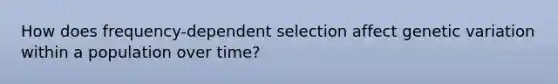 How does frequency-dependent selection affect genetic variation within a population over time?