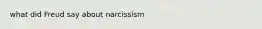 what did Freud say about narcissism