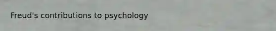 Freud's contributions to psychology