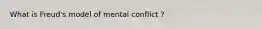 What is Freud's model of mental conflict ?