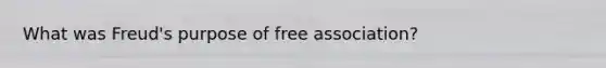 What was Freud's purpose of free association?