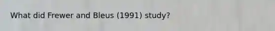 What did Frewer and Bleus (1991) study?