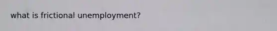 what is frictional unemployment?