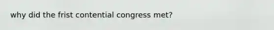 why did the frist contential congress met?