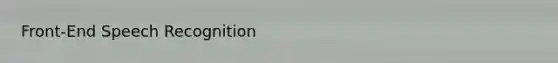 Front-End Speech Recognition