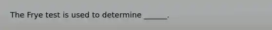 The Frye test is used to determine ______.