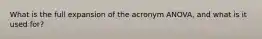 What is the full expansion of the acronym ANOVA, and what is it used for?