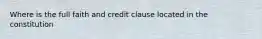 Where is the full faith and credit clause located in the constitution