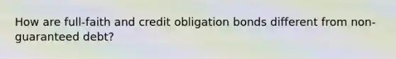 How are full-faith and credit obligation bonds different from non-guaranteed debt?