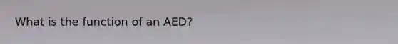 What is the function of an AED?