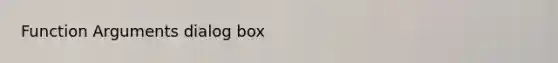Function Arguments dialog box