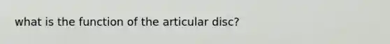 what is the function of the articular disc?