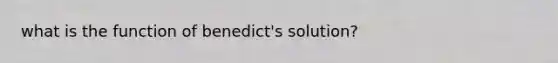 what is the function of benedict's solution?