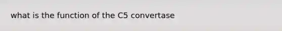 what is the function of the C5 convertase