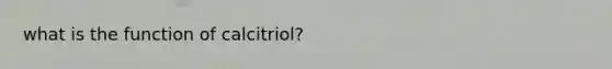 what is the function of calcitriol?