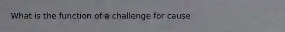 What is the function of a challenge for cause