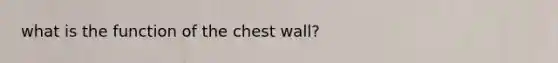 what is the function of the chest wall?