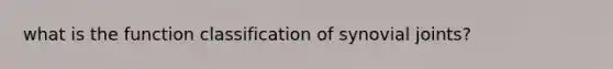 what is the function classification of synovial joints?